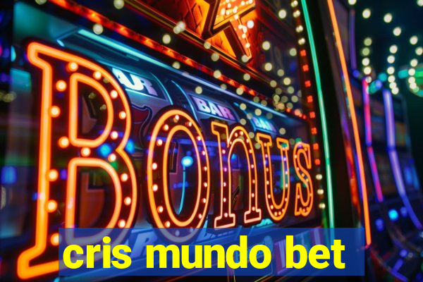 cris mundo bet