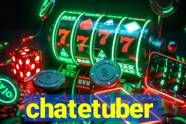 chatetuber