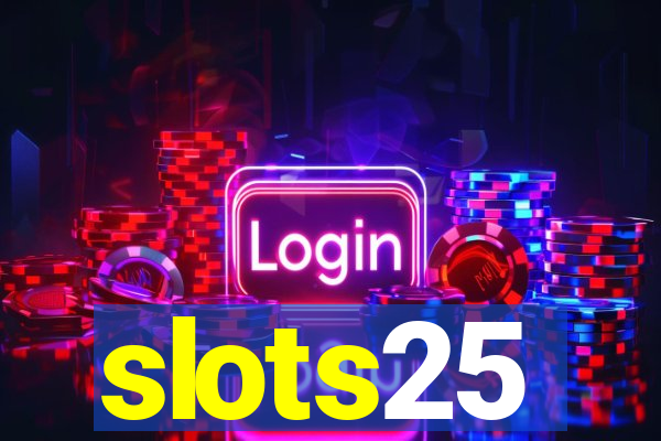 slots25