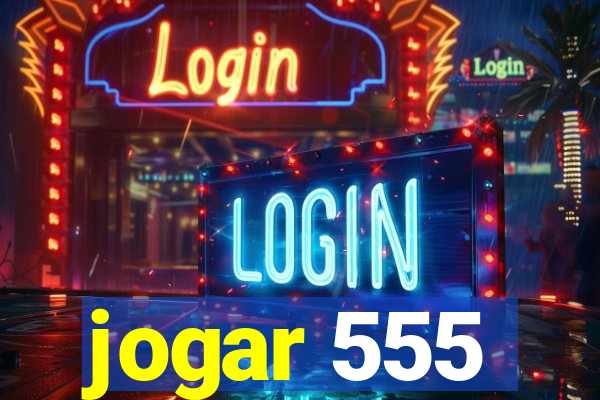 jogar 555