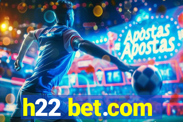 h22 bet.com