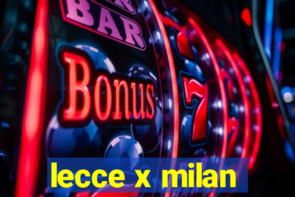 lecce x milan