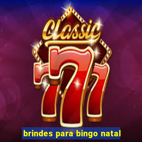 brindes para bingo natal