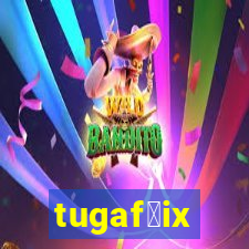 tugaf莽ix