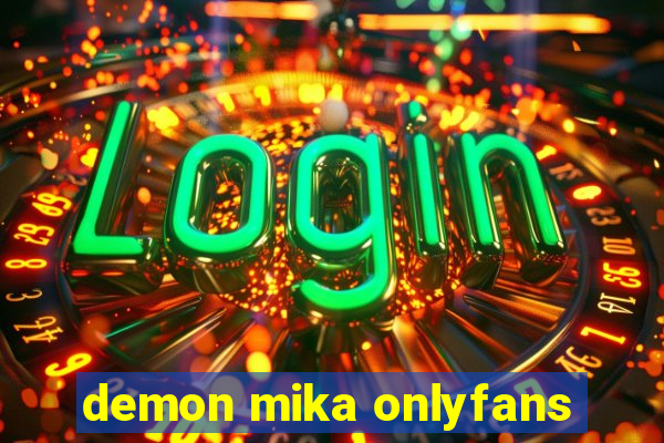 demon mika onlyfans