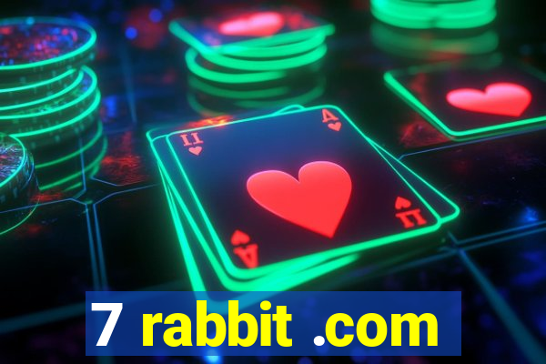 7 rabbit .com