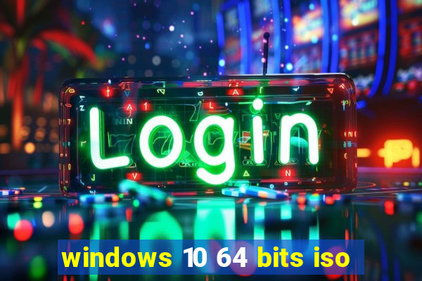 windows 10 64 bits iso