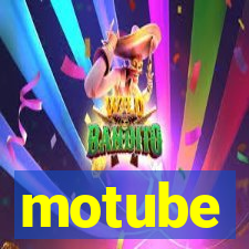 motube