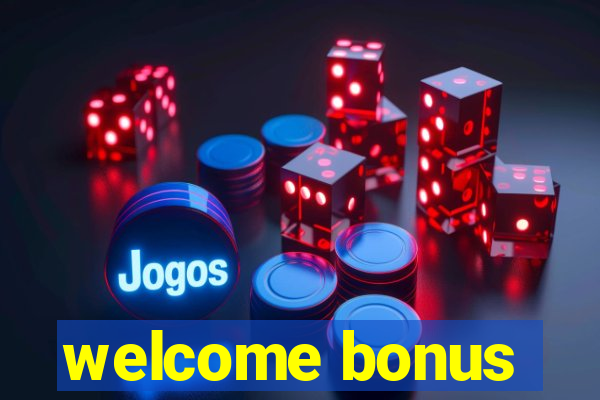 welcome bonus