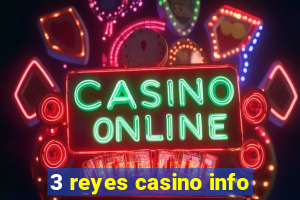 3 reyes casino info