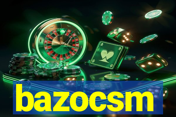 bazocsm