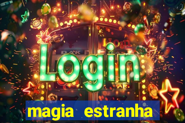 magia estranha filme completo dublado google drive