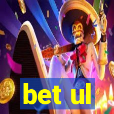 bet ul