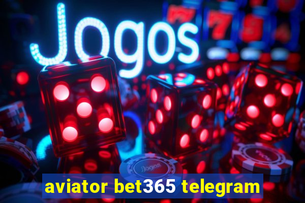 aviator bet365 telegram