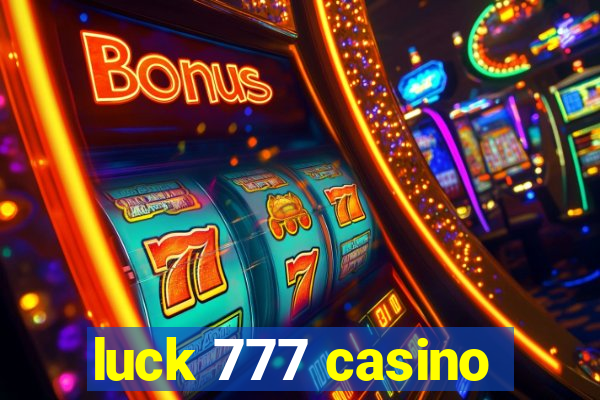 luck 777 casino