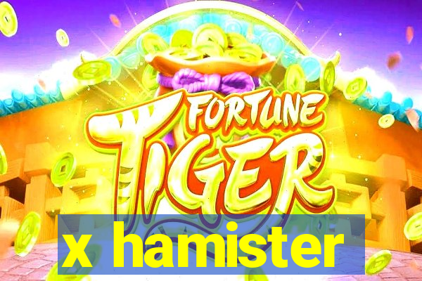 x hamister