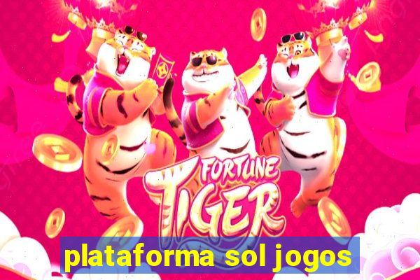 plataforma sol jogos