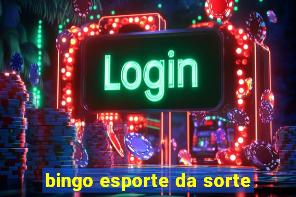 bingo esporte da sorte