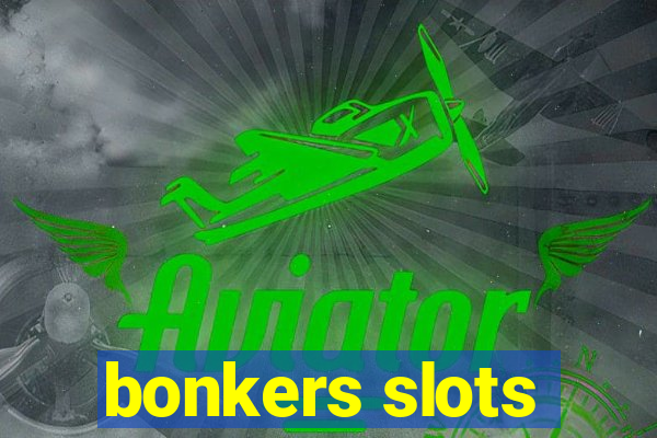 bonkers slots