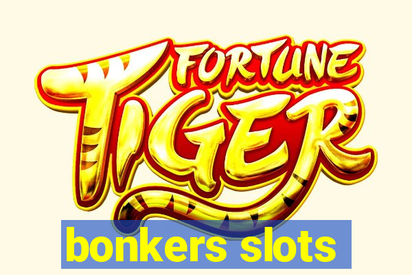 bonkers slots