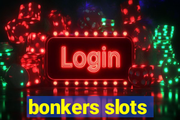 bonkers slots