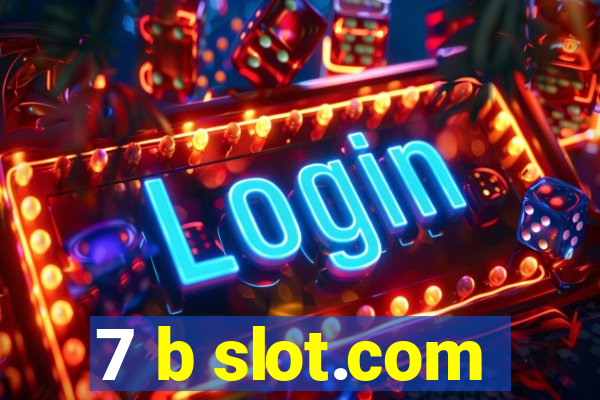 7 b slot.com