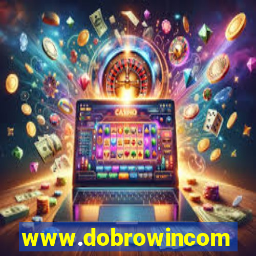 www.dobrowincom