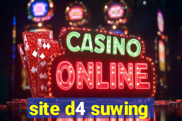 site d4 suwing