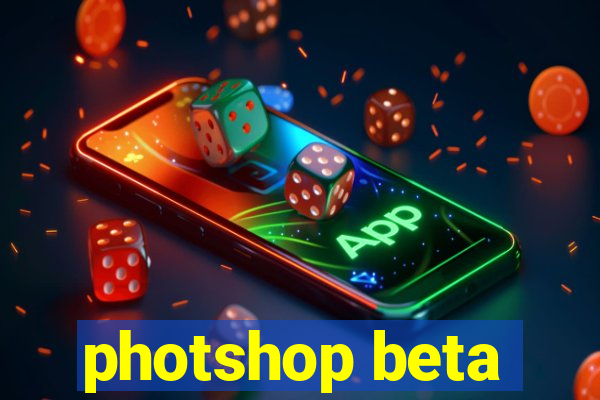 photshop beta