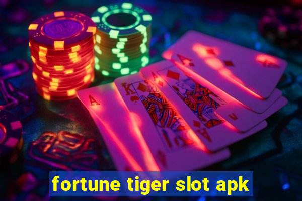 fortune tiger slot apk