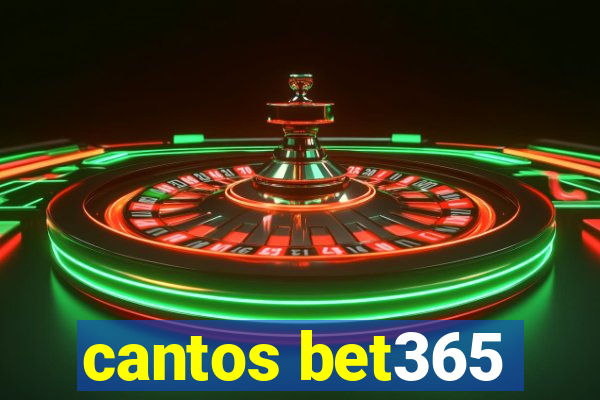 cantos bet365