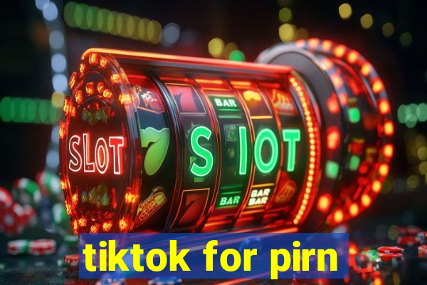 tiktok for pirn