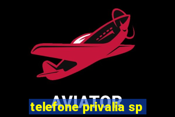 telefone privalia sp