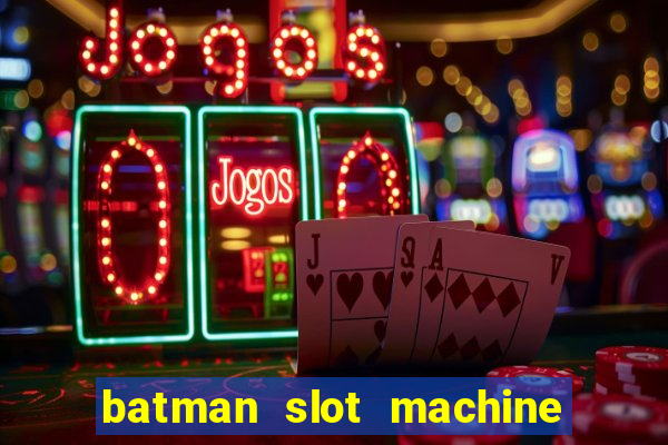 batman slot machine for sale