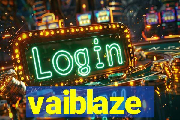 vaiblaze