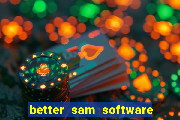 better sam software automatic mouth