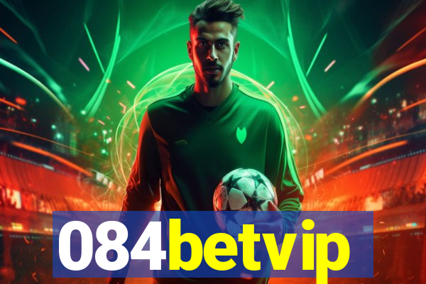 084betvip