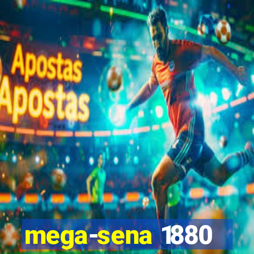 mega-sena 1880