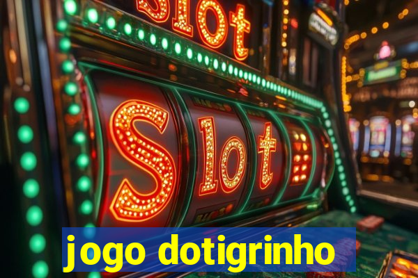 jogo dotigrinho