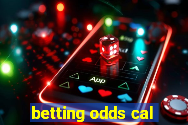 betting odds cal