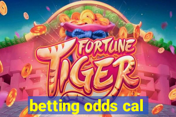 betting odds cal