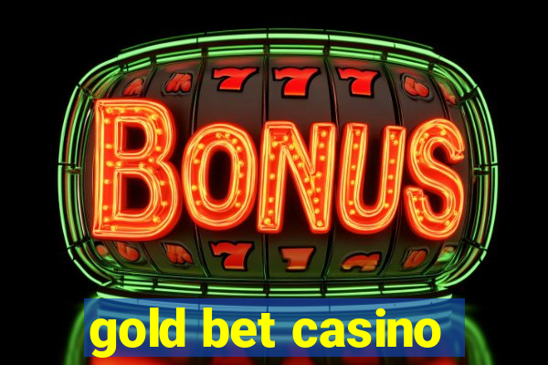 gold bet casino