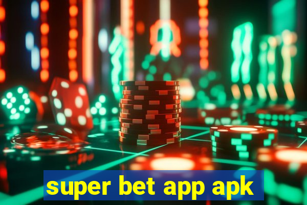 super bet app apk