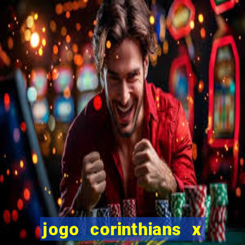 jogo corinthians x fortaleza ao vivo gratis