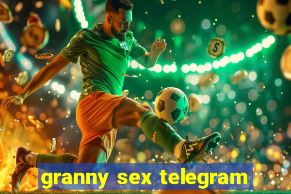 granny sex telegram