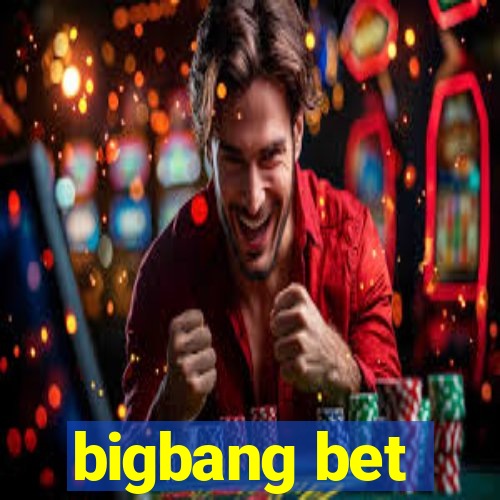 bigbang bet