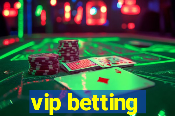 vip betting