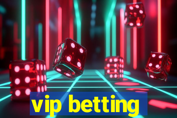 vip betting