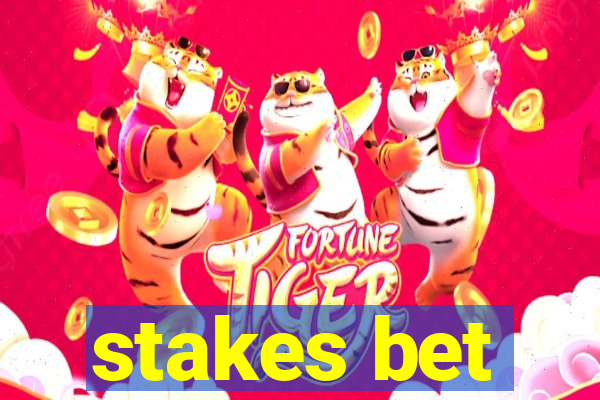 stakes bet