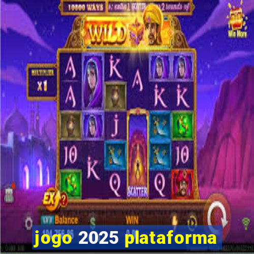 jogo 2025 plataforma